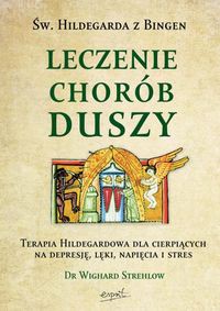 Św Hildegarda z Bingen Leczenie chorób duszy