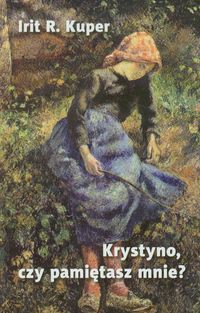 Krystyno czy pamiętasz mnie
