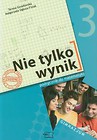 Nie tylko wynik 3 Matematyka Podręcznik