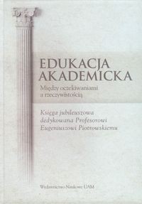Edukacja akademicka Między oczekiwaniami a rzeczywistością
