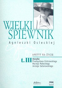 Wielki śpiewnik Agnieszki Osieckiej Tom 3