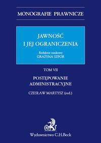 Jawność i jej ograniczenia Tom 7 Postępowanie administracyjne