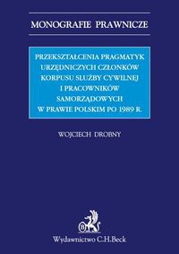 Przekształcenia pragmatyk urzędniczych członków korpusu slużby cywilnej i pracowników samorządowych