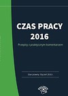 Czas pracy 2016 Praktyczny komentarz