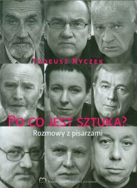 Po co jest sztuka część 1 Rozmowy z pisarzami
