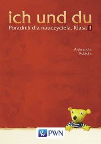 ich und du 1 Poradnik dla nauczyciela