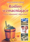 Rośliny wzmacniające naszą odporność i aktywność