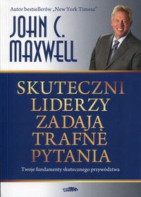 Skuteczni liderzy zadają trafne pytania