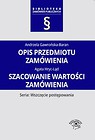 Opis przedmiotu zamówienia Szacowanie wartości zamówienia