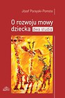 O rozwoju mowy dziecka Dwa studia