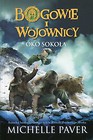 Bogowie i wojownicy Tom 3 Oko Sokoła
