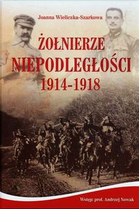 Żołnierze Niepodległości 1914-1918 + CD