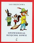 Opowiedział dzięcioł sowie