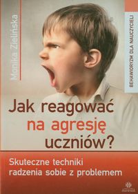 Jak reagować na agresję uczniów