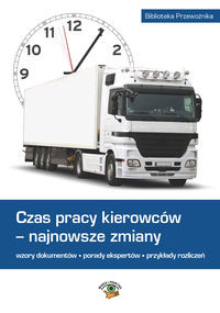 Czas pracy kierowców - najnowsze zmiany