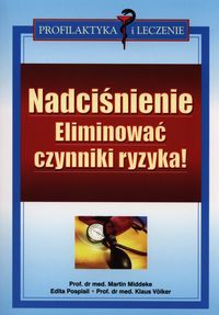 Nadciśnienie Eliminować czynniki ryzyka!