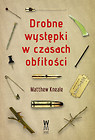 Drobne występki w czasach obfitości