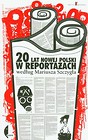 20 lat nowej Polski w reportażach według Mariusza Szczygła