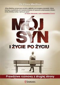 Mój syn i życie po życiu