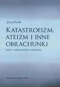 Katastrofizm, ateizm i inne obrachunki
