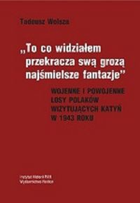 To co widziałem przekracza swa grozą najśmielsze fantazje