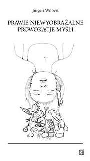 Prawie niewyobrażalne prowokacje myśli