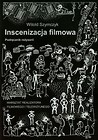 Inscenizacja filmowa Podręcznik reżyserii Część 2