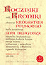 Roczniki czyli Kroniki sławnego Królestwa Polskiego