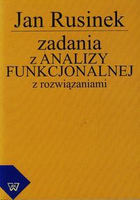 Zadania z analizy funkcjonalnej z rozwiązaniami