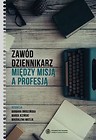 Zawód dziennikarz Między misją a profesją