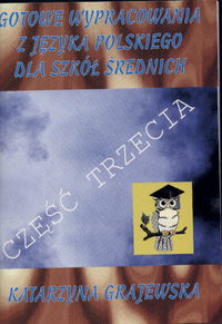 Gotowe wypracowania z języka polskiego dla szkół średnich, część IV