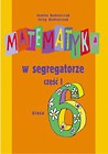 Matematyka w segregatorze 6 Podręcznik Część 1