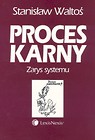 Proces karny Zarys systemu