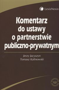 Komentarz do ustawy o partnerstwie publiczno-prywatnym