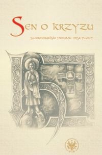 Sen o krzyżu. Staroangielski poemat mistyczny