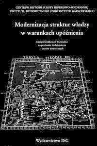Modernizacja struktur władzy w warunkach opóźnienia