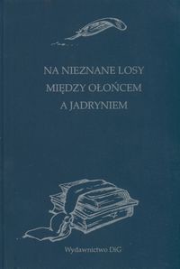 Na nieznane losy Między Ołońcem a Jadryniem