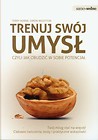 Trenuj swój umysł czyli jak obudzić w sobie potencjał