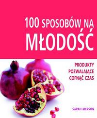 100 sposobów na młodość