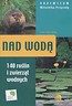 Nad wodą  - Vademecum miłośnika przyrody