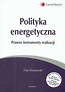 Polityka energetyczna Prawne instrumenty realizacji