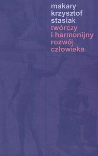 Twórczy i harmonijny rozwój człowieka