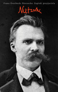 Nietzsche. Zapiski przyjaciela
