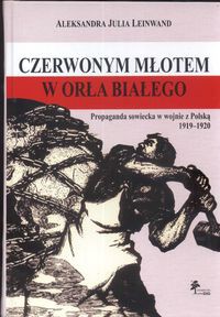 Czerwonym młotem w orła białego