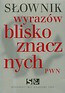 Słownik wyrazów bliskoznacznych PWN