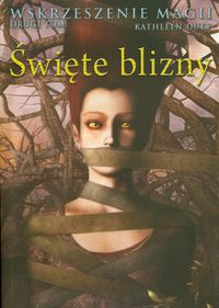 Święte blizny Wskrzeszenie magii Tom 2