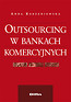 Outsourcing w bankach komercyjnych