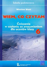 Wiem co czytam 6 Ćwiczenia w czytaniu ze zrozumieniem