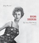 Bogna Sokorska Życie i kariera Słowika Warszawy wspomnienie