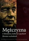 Mężczyzna w literaturze kulturze i językach Słowian wschodnich